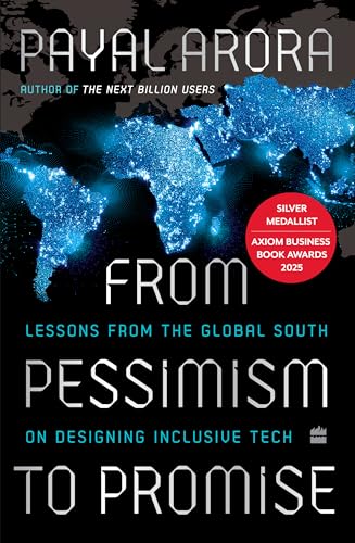From Pessimism to Promise : Lessons from the Global South on Designing Inclusive Tech