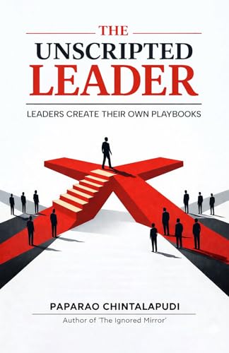 THE UNSCRIPTED LEADER: LEADERS CREATE THEIR OWN PLAYBOOKS