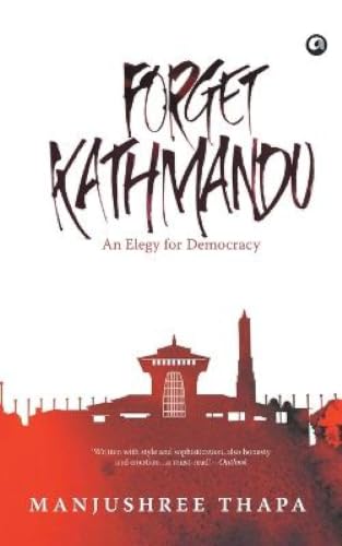 Forget Kathmandu: An Elegy for Democracy book cover