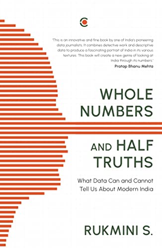 Read Whole Numbers and Half Truths: What Data Can and Cannot Tell Us About Modern India