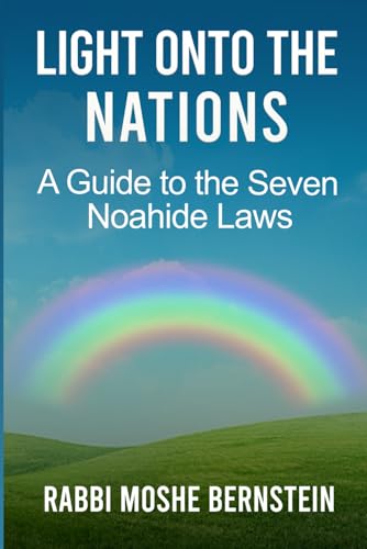 Read Light Onto the Nations: A Guide to the Seven Noahide Laws
