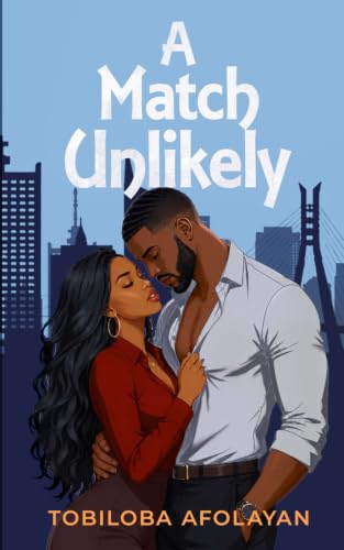 A Match Unlikely: A Feel-Good Romantic Comedy