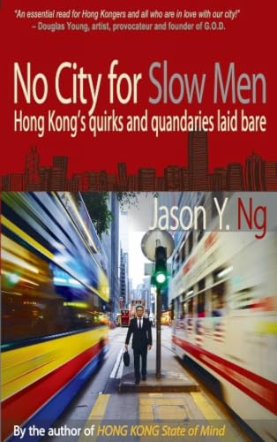 No City for Slow Men: Hong Kong's quirks and quandaries laid bare book cover
