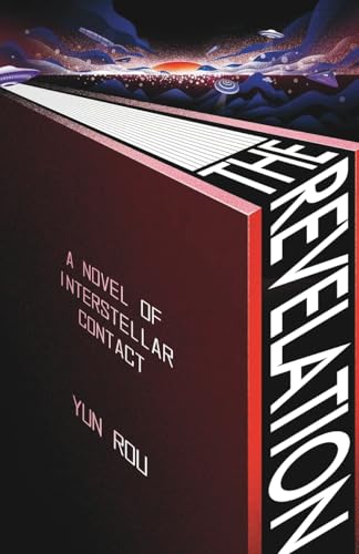 The Revelation: A Novel of Interstellar Contact