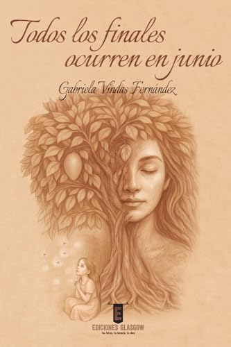 Todos los finales ocurren en junio (Spanish Edition)