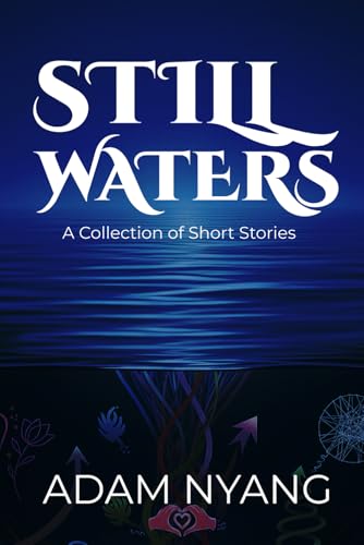 Still Waters: (A Collection of Short Stories)