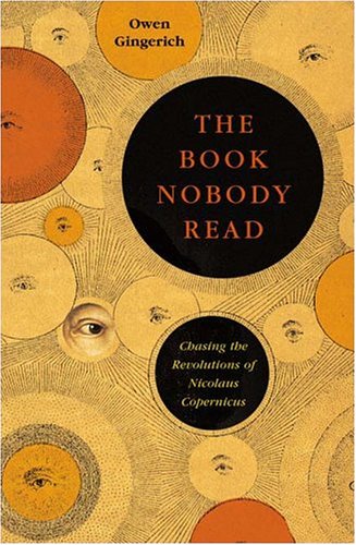 The Book Nobody Read: Chasing the Revolutions of Nicolaus Copernicus book cover