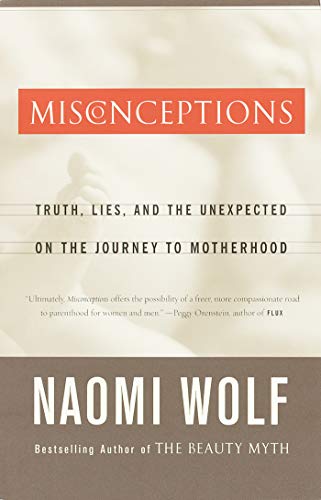 Misconceptions: Truth, Lies, and the Unexpected on the Journey to Motherhood book cover