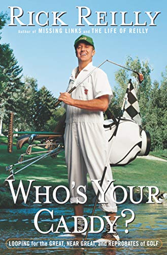 Who's Your Caddy?: Looping for the Great, Near Great, and Reprobates of Golf book cover