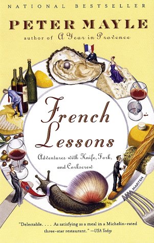 French Lessons: Adventures with Knife, Fork, and Corkscrew book cover