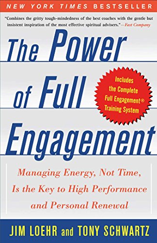 The Power of Full Engagement: Managing Energy, Not Time, Is the Key to High Performance and Personal Renewal book cover