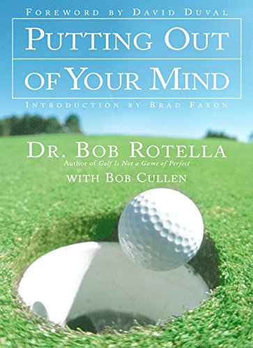 Putting Out of Your Mind. Bob Rotella with Bob Cullen book cover