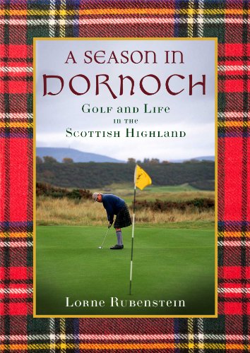A Season in Dornoch: Golf and Life in the Scottish Highlands book cover