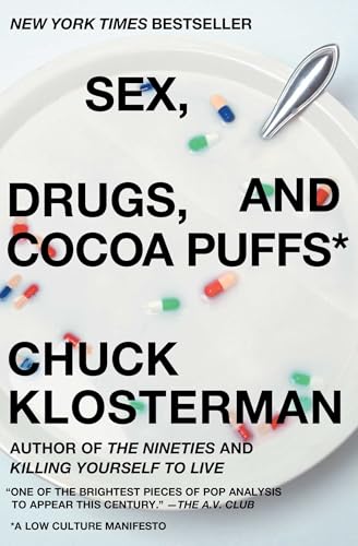 Sex, Drugs, and Cocoa Puffs: A Low Culture Manifesto book cover