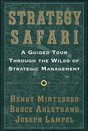 Strategy Safari: A Guided Tour Through The Wilds of Strategic Management book cover