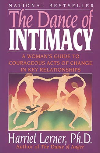 The Dance of Intimacy: A Woman's Guide to Courageous Acts of Change in Key Relationships book cover