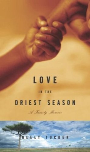 Love in the Driest Season: A Family Memoir book cover