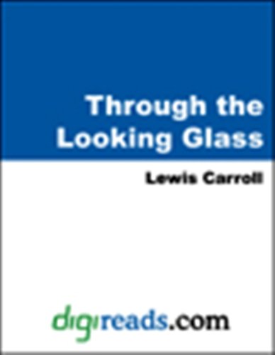 Through the Looking-Glass and What Alice Found There (Alice's Adventures in Wonderland, #2) book cover