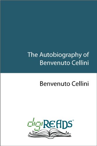 The Autobiography Of Benvenuto Cellini book cover