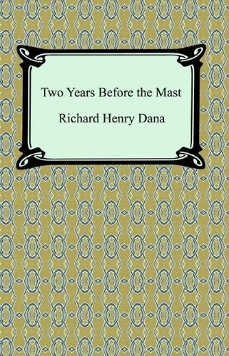 Two Years Before the Mast: A Sailor's Life at Sea book cover