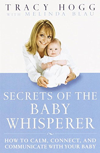 Secrets of the Baby Whisperer: How to Calm, Connect, and Communicate with Your Baby book cover