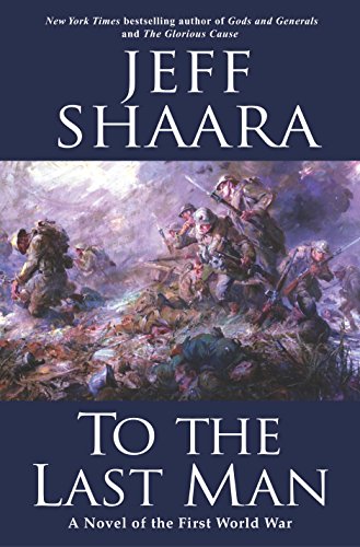 To the Last Man: A Novel of the First World War book cover