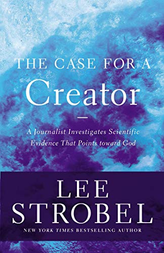 The Case for a Creator: A Journalist Investigates Scientific Evidence That Points Toward God book cover
