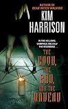 The Good The Bad And The Undead The Hollows Book 2 Book 2 In