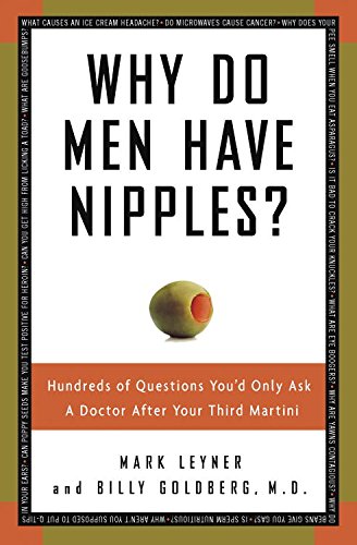 Why Do Men Have Nipples?: Hundreds of Questions You'd Only Ask a Doctor After Your Third Martini book cover