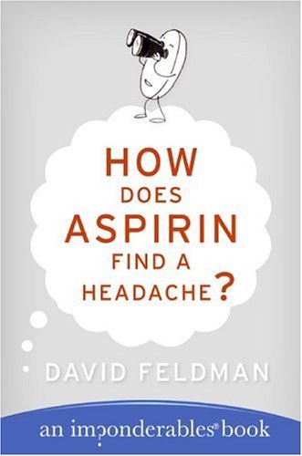 How Does Aspirin Find a Headache?: An Imponderables' Book book cover