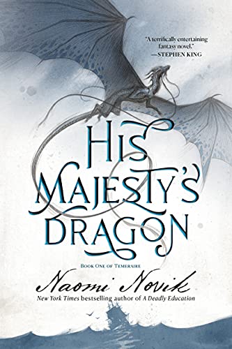 His Majesty's Dragon (Temeraire, #1) book cover