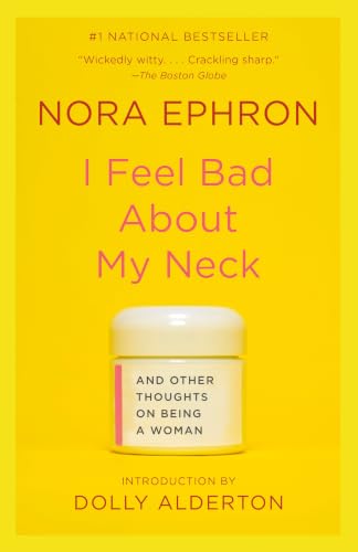 I Feel Bad About My Neck: And Other Thoughts on Being a Woman book cover