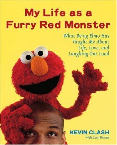 My Life as a Furry Red Monster: What Being Elmo Has Taught Me about Life, Love and Laughing Out Loud book cover
