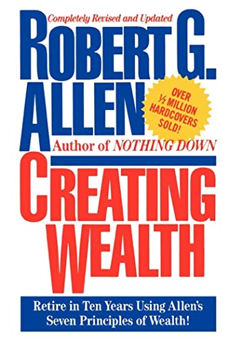 Creating Wealth: Retire in Ten Years Using Allen's Seven Principles book cover