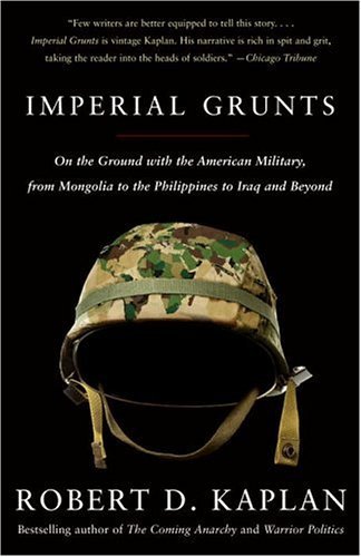 Imperial Grunts: On the Ground with the American Military, from Mongolia to the Philippines to Iraq and Beyond book cover