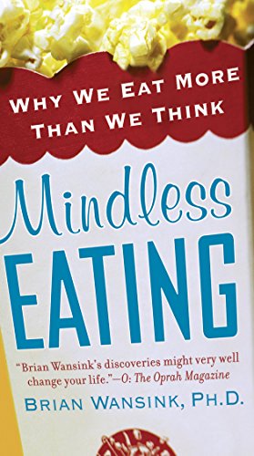 Mindless Eating: Why We Eat More Than We Think book cover