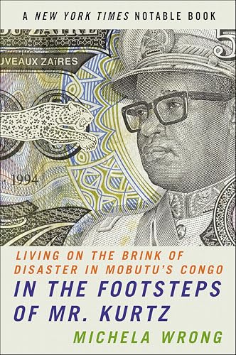 In the Footsteps of Mr. Kurtz: Living on the Brink of Disaster in Mobutu's Congo book cover