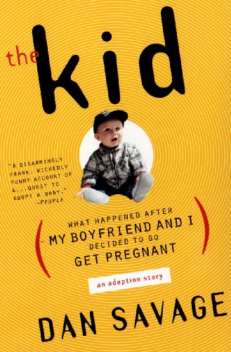 The Kid: (What Happened After My Boyfriend and I Decided to Go Get Pregnant) an Adoption Story book cover