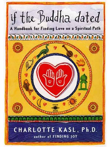 If the Buddha Dated: A Handbook for Finding Love on a Spiritual Path book cover
