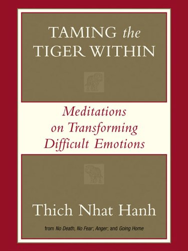 Taming the Tiger Within: Meditations on Transforming Difficult Emotions book cover