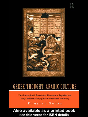 Greek Thought, Arabic Culture: The Graeco-Arabic Translation Movement in Baghdad and Early Abbasid Society book cover