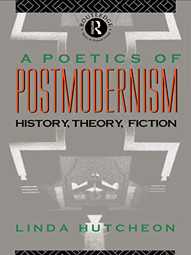 A Poetics of Postmodernism: History, Theory, Fiction book cover
