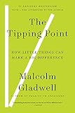 The Tipping Point How Little Things Can Make A Big Differenc