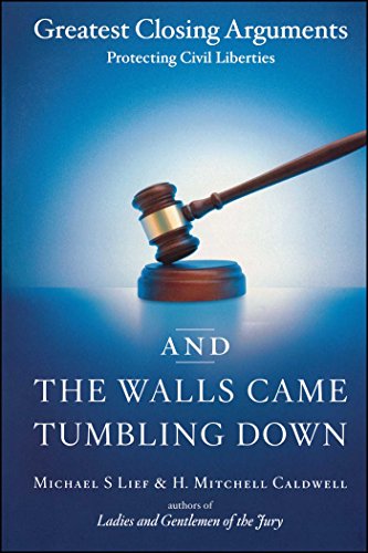And the Walls Came Tumbling Down: Greatest Closing Arguments Protecting Civil Liberties book cover