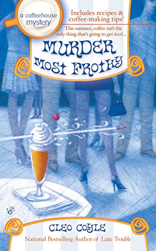 Murder Most Frothy (Coffeehouse Mystery, #4) book cover