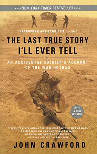 The Last True Story I'll Ever Tell: An Accidental Soldier's Account of the War in Iraq book cover