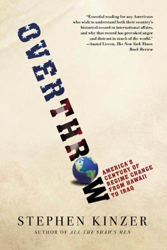 Overthrow: America's Century of Regime Change from Hawaii to Iraq book cover