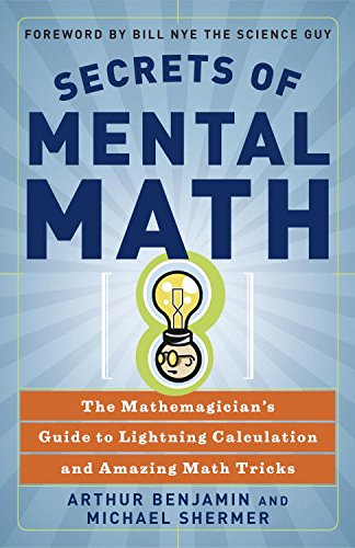 Secrets of Mental Math: The Mathemagician's Guide to Lightning Calculation and Amazing Math Tricks book cover