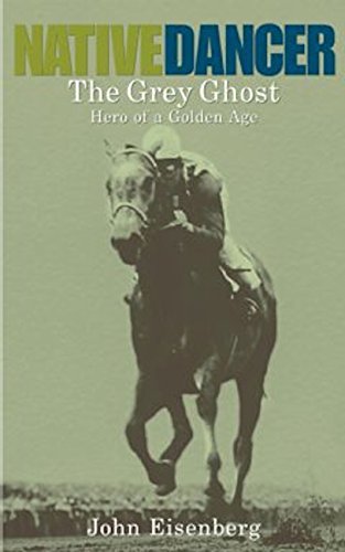 Native Dancer: The Grey Ghost: Hero of a Golden Age book cover