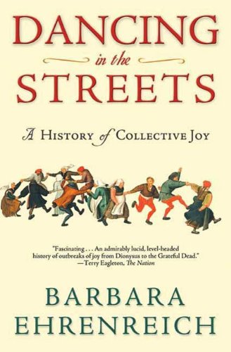 Dancing in the Streets: A History of Collective Joy book cover